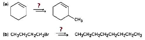 (a)
CH3
?
(b) CH3CH2CH2CH2Br
CH3CH2CH2CH2CH2CH2CH2CH3
