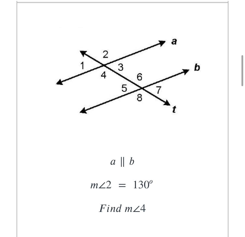 a
3
b
7
8
a || b
m2
130°
Find m24
00
5
4-
