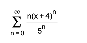 n(x + 4)"
Σ
5"
n = 0
