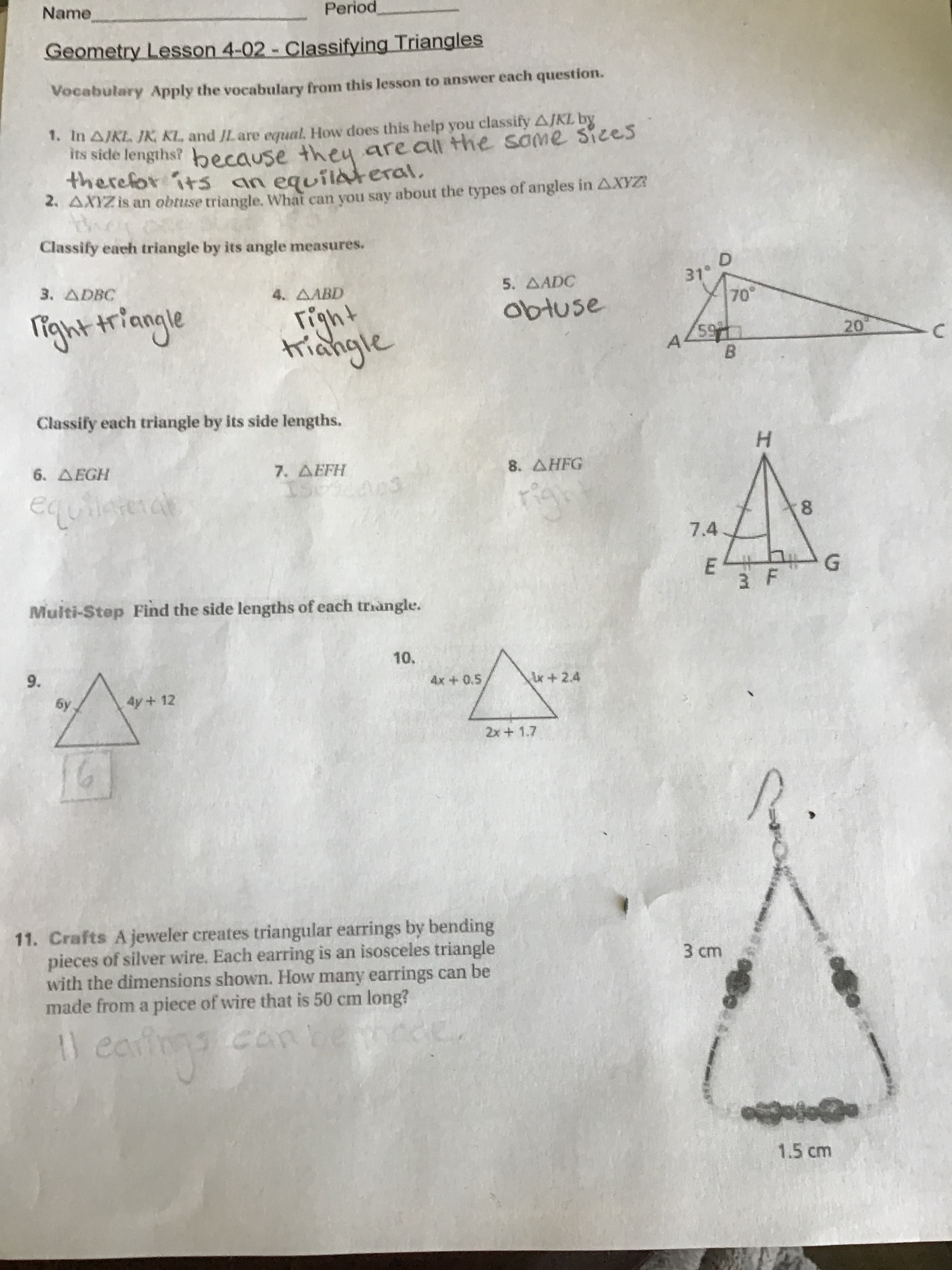 therefor its an equilateral.
2. AXYZ is an obtuse triangle. What can you say about the types of angles in AXYZ
