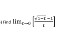 √1-t-1
= Find limeo [vi-t-2]
=) |