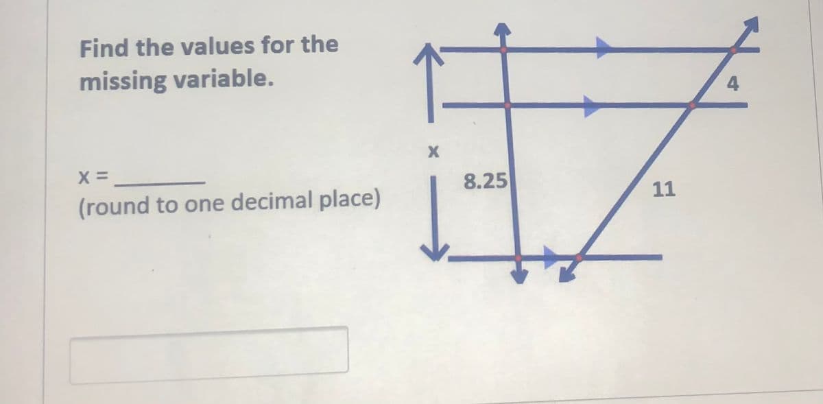 Find the values for the
missing variable.
4
X =
8.25
(round to one decimal place)
11
