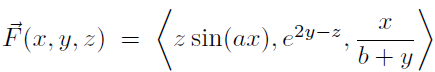 F(x, y, z):
=
z sin(ax), e²y-z
X
b + y