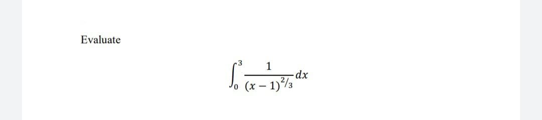 Evaluate
1
f₁² (x-²1¾/4 d.
dx
1)