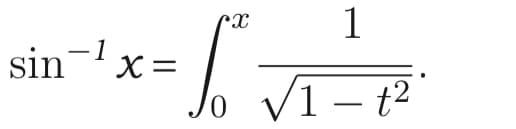 1
sin-x=
/1 – t²
