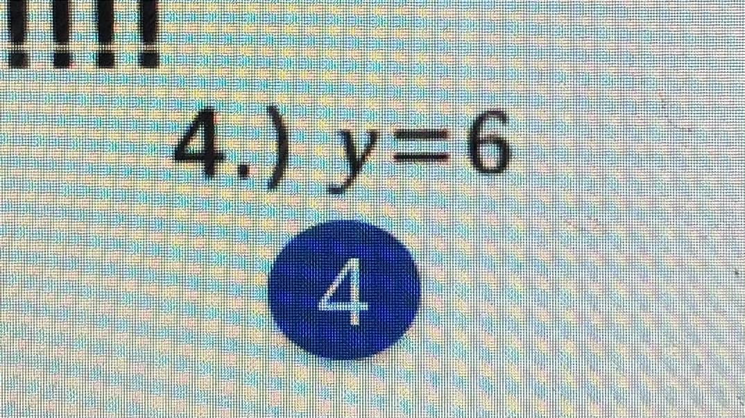 4.) y=6
