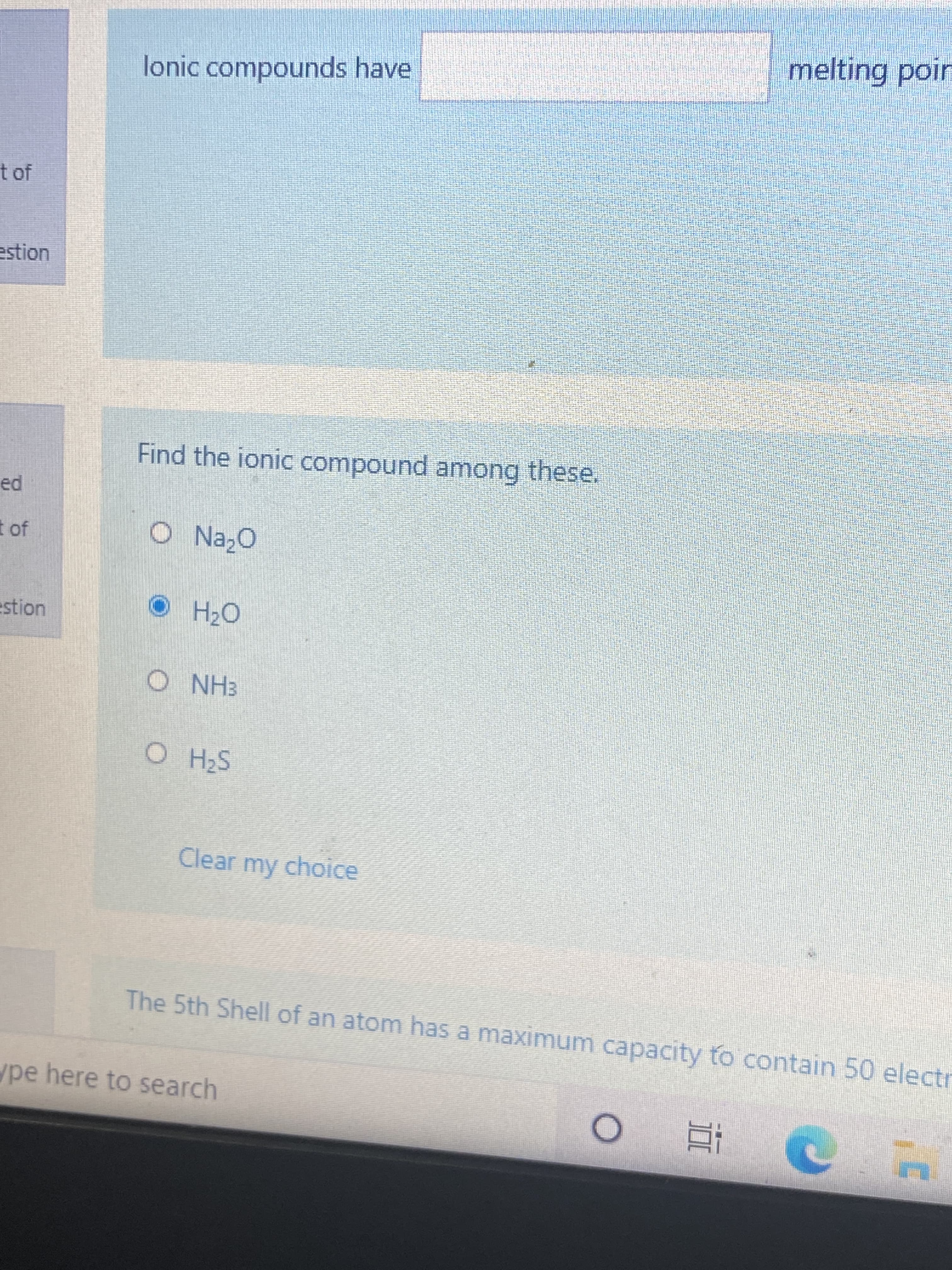 Find the ionic compound among these.
O NazO
OH2O
O NH3
O H2S
