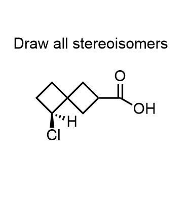 Draw all stereoisomers
"H
CI
OH