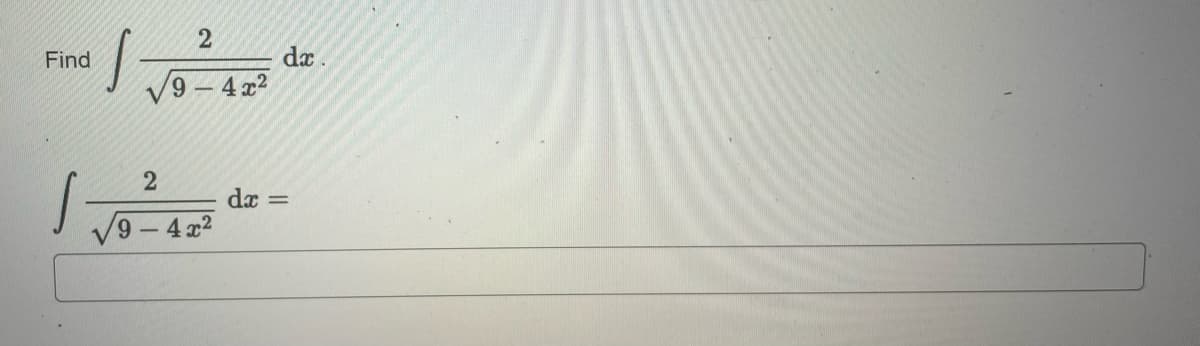 Find /√²-42) de
2
dx =
9-4x²