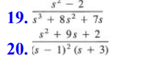 Sº
2
19.5² +85² + 7s
s² +9s + 2
20. (s 1)² (s + 3)