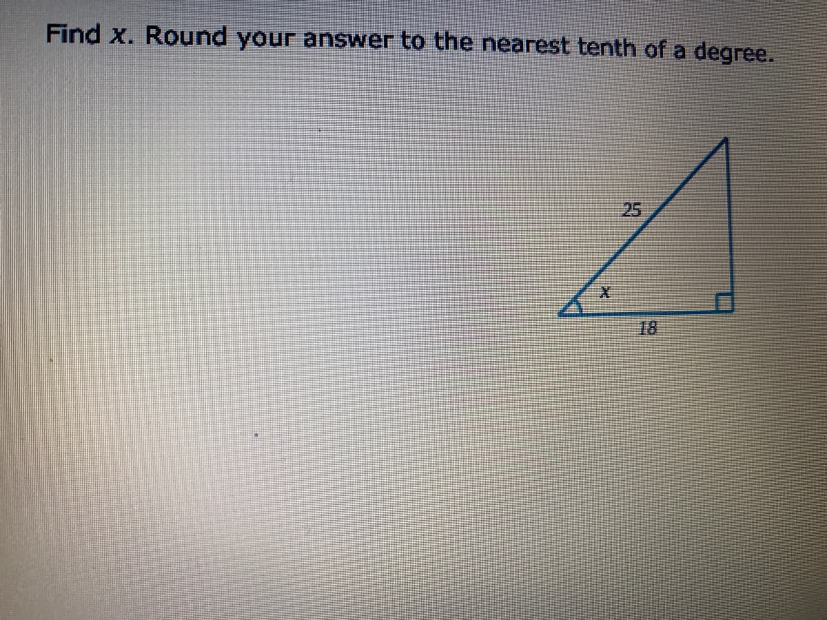 Find x. Round your answer to the nearest tenth of a degree.
25
18
