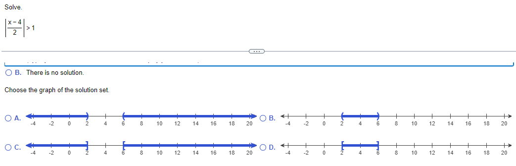 Solve.
x-
1
B. There is no solution.
Choose the graph of the solution set.
○ A.
О с.
○ B.
+
-2
0
2
4
6
8
10
12
14
16
18
20
-4
-2
0
2
6
8
10
12
14
16
18
20
0
○ D.
+
8
10
12
14
16
18
20
-4
-2
0
2
8
10
12
14
16
18
20