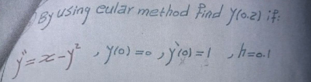 By using cular method Find Yo-z) if:
h = 0.1
-y(0)=0; y(a)=1