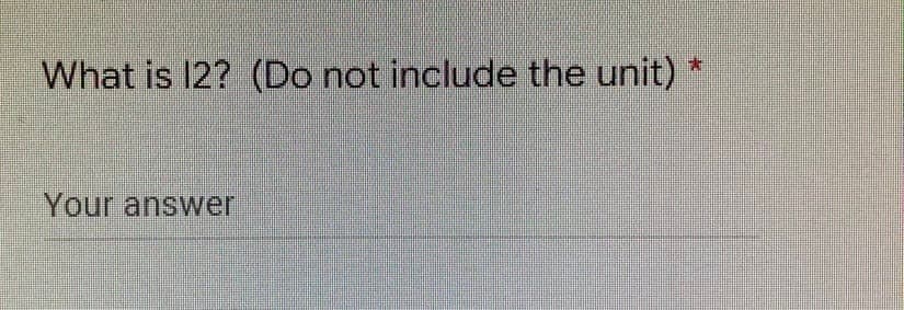 *
What is 12? (Do not include the unit)
Your answer