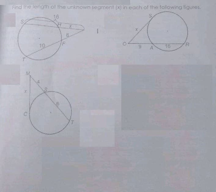 Find the length of the unknown segment (x) in each of the following figures.
16
10
16
