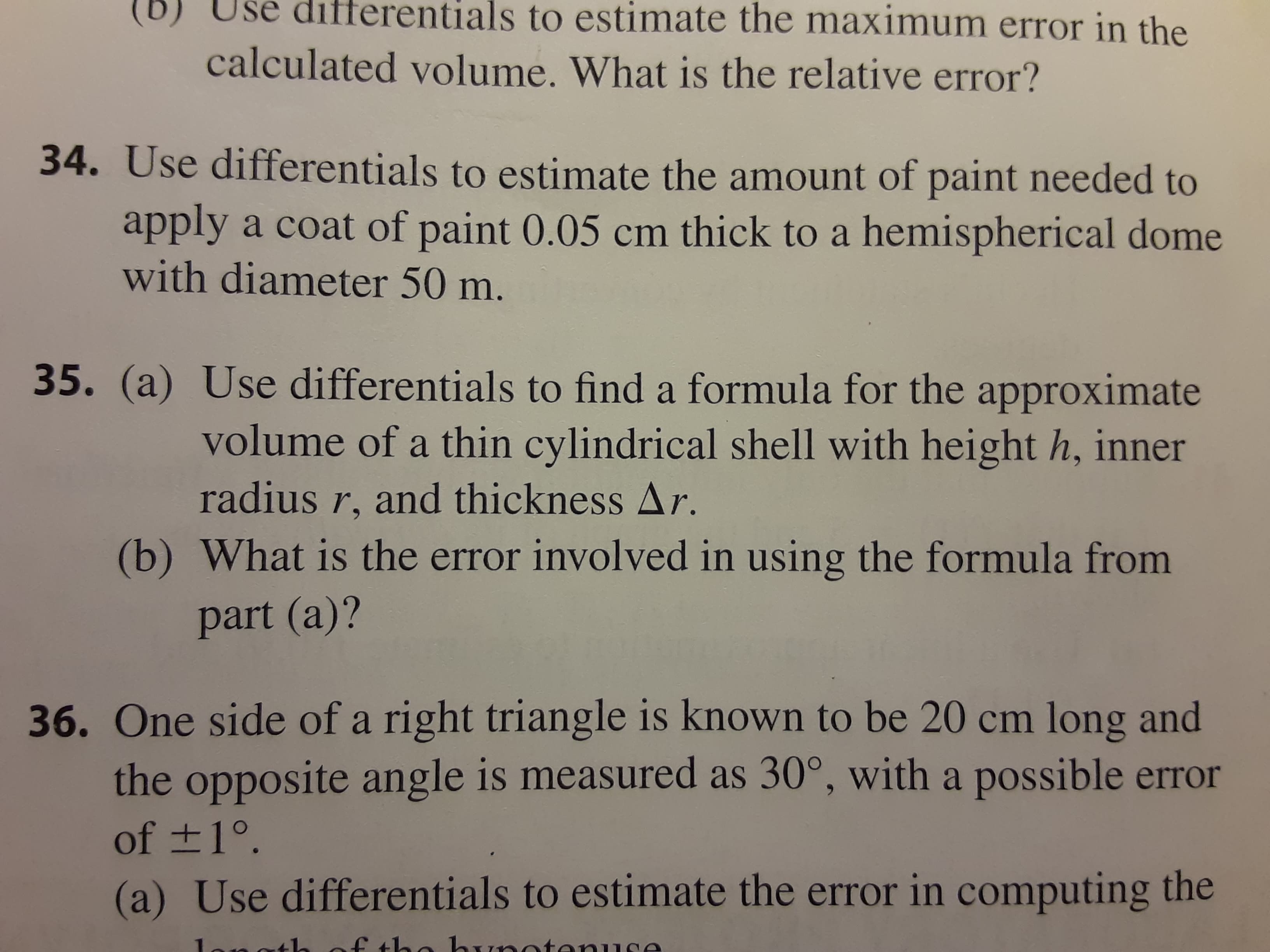 O Use differentials to find a formula for the approximate
volume of a thin cylindrical shell with height h, inner
radius r, and thickness Ar.
What is the error involved in using the formula from
part (a)?
