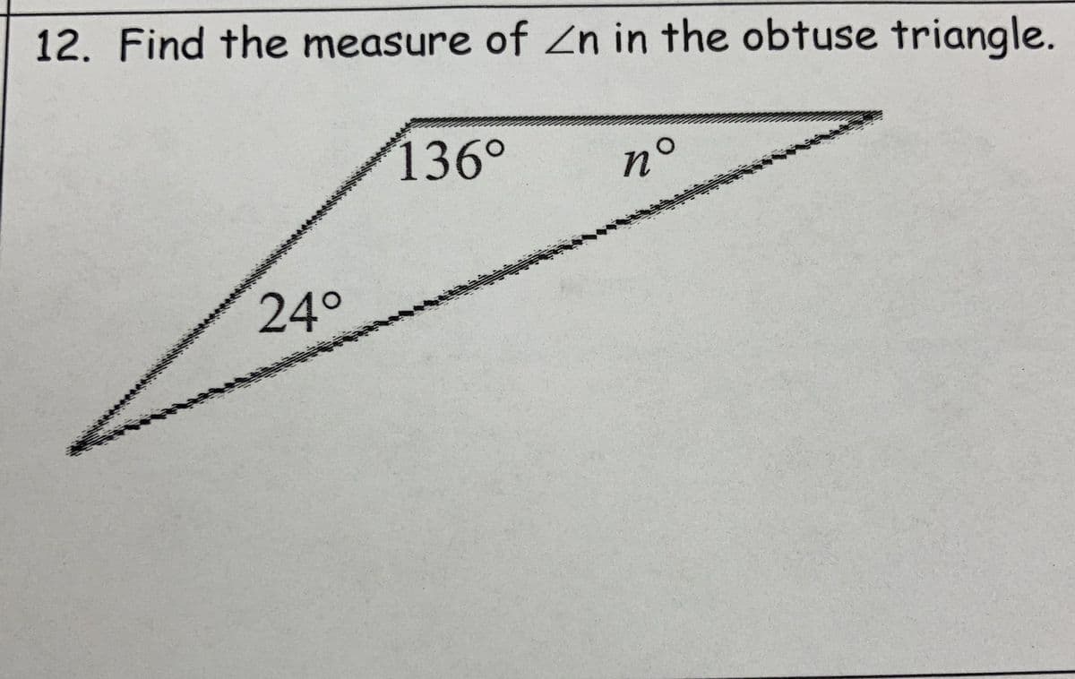 12. Find the measure of Zn in the obtuse triangle.
по
24°
136⁰