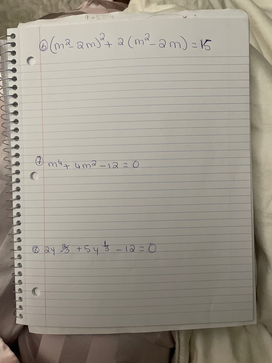 9+5=14
6(m² am)²+ 2 (m²-am)=15
m4+ 4m²
-12=0
24 % + 54 13 -12=0