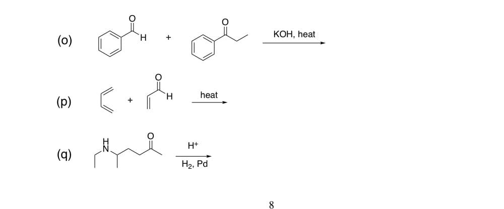 (0)
(p)
(q)
H
+
c.h
H
H+
heat
H₂, Pd
KOH, heat
8