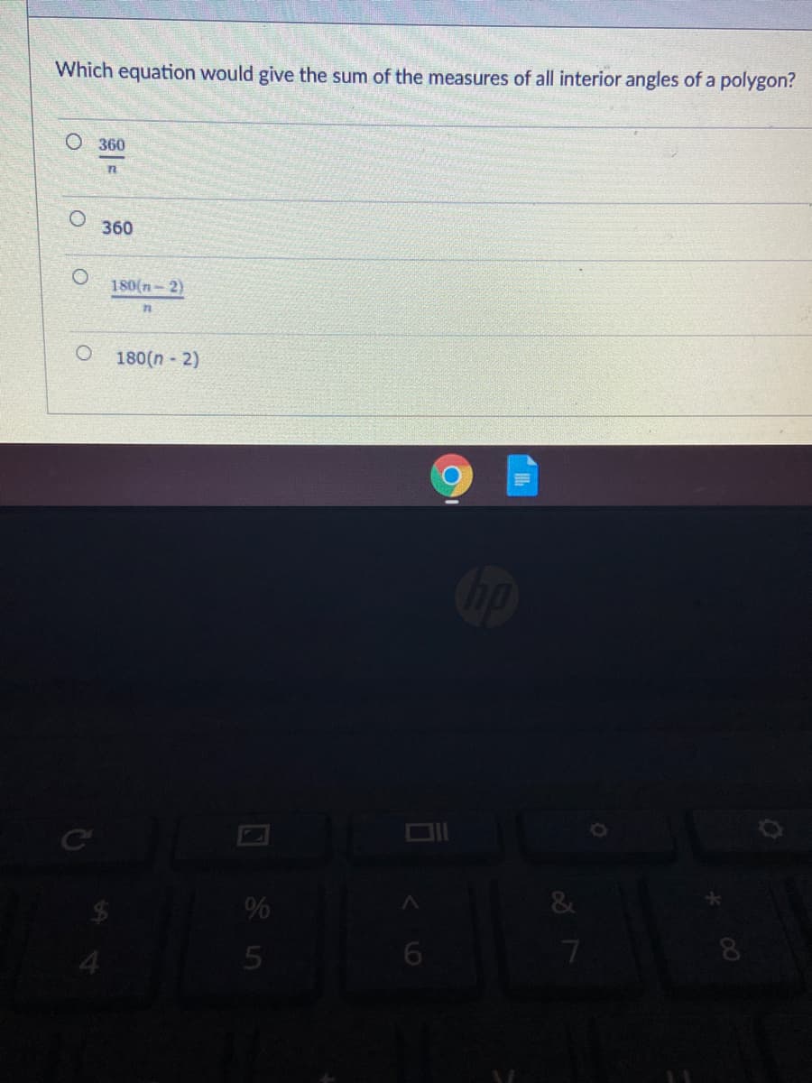Which equation would give the sum of the measures of all interior angles of a polygon?
O 360
360
180(n- 2)
180(n 2)
Cop
%
8
