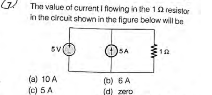 The value of current I flowing in the 1 2 resistor
in the circuit shown in the figure below will be
5V
()5A
(a) 10 A
(c) 5 A
(b) 6 A
(d) zero
