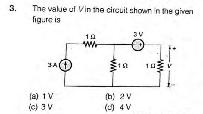 3.
The value of Vin the circuit shown in the given
figure is
3 V
ЗА
10
(b) 2 V
(d) 4 V
(a) 1 V
(c) 3 V
ww
