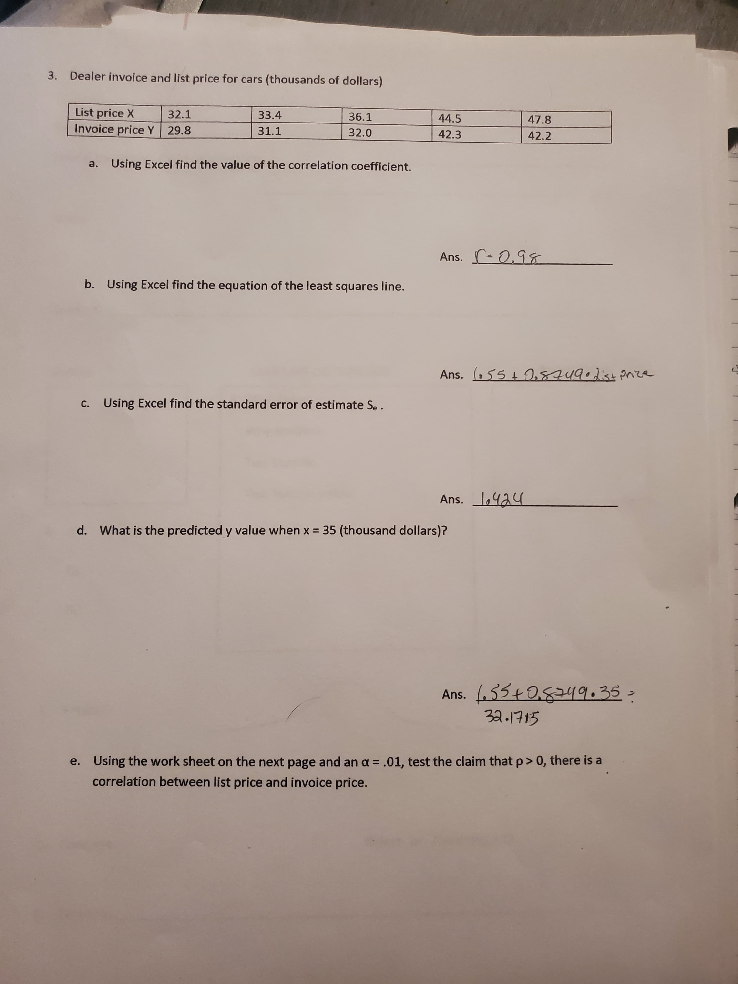 Using the work sheet on the next page and an oa = .01, test the claim that p> 0, there is a
correlation between list price and invoice price.
