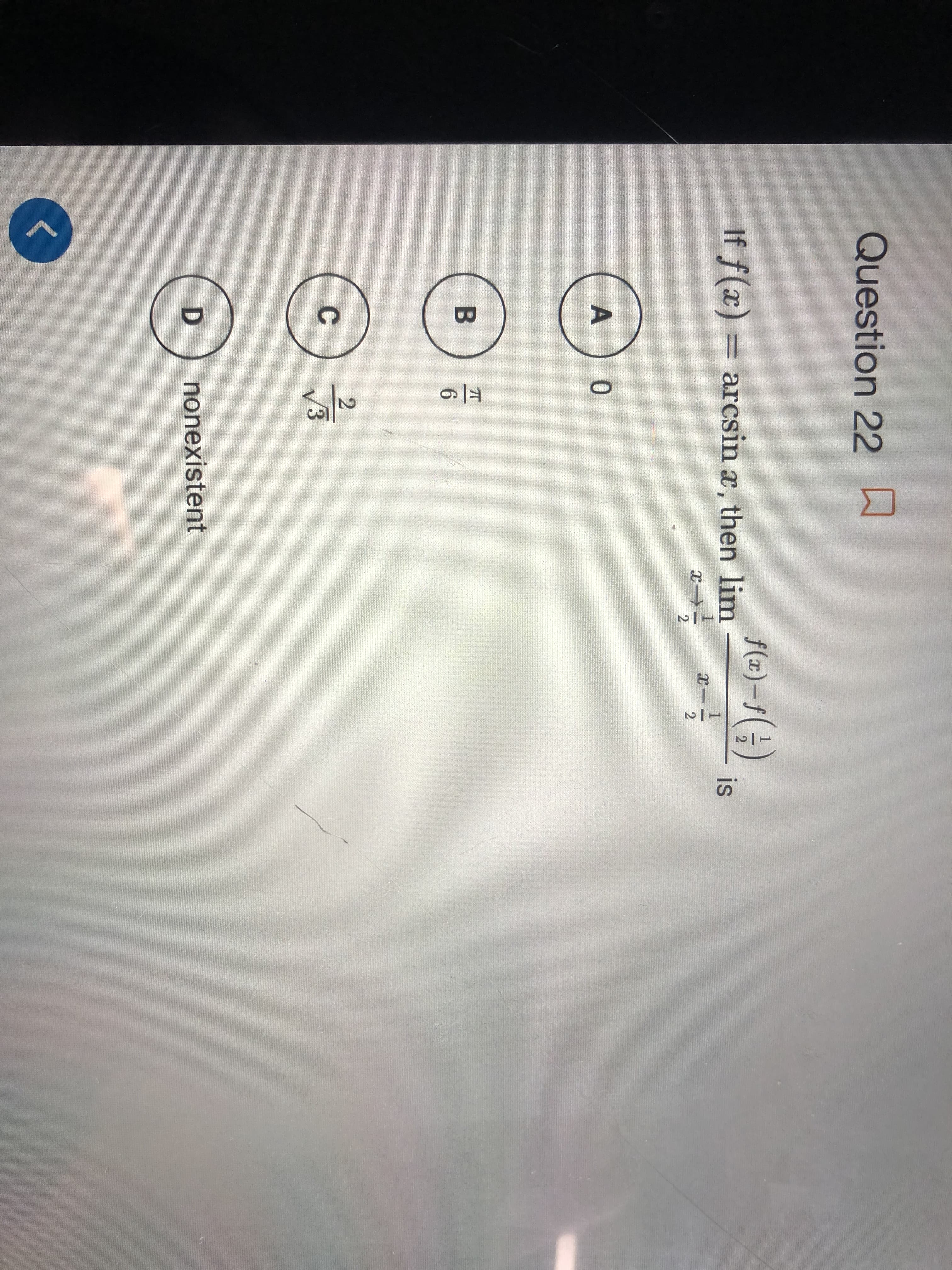 2.
f(2)-1(;)
If f(x) = arcsin x, then lim
is
X-
2
