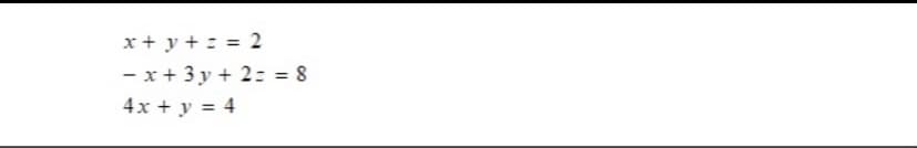 x+y+= = 2
-x+3y + 2= = 8
4x + y = 4