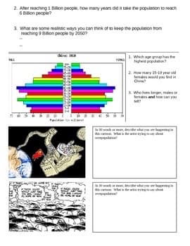 2. Aer reaching 1 Bion people, how many years did it take the population to reach
6 Bon people?
a Whar are some realistic ways you can think of to keep the population trom
reaching 9 Blion people by 2050?
1. Which age group has the
highest populaton
2. How many 15-10 year old
lernales wd yo fndin
China
3. Who lives konger, males or
lernales and fow can yau
sell?
, dnte vhayape
a whadeyegy
nh orr, dnte whanym er hapeing in
whedr
w
