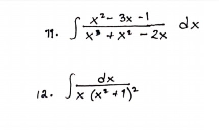 2- 3x - 1
dx
x' + x² - 2x
11.
dx
12.
x (x* + 1)²
