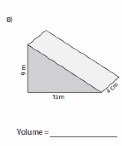 8)
15m
4 cm
Volume =
