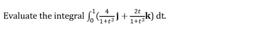 Evaluate the integral G+k) dt.
