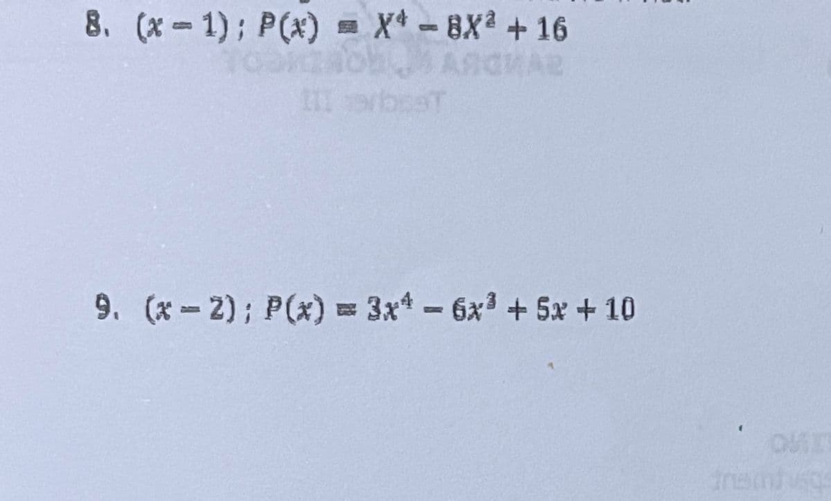 8. (x-1); P(x) = X* -8X2 + 16
MAR
9. (*-2); P(x) = 3x*- 6x3 + 5x + 10
the
