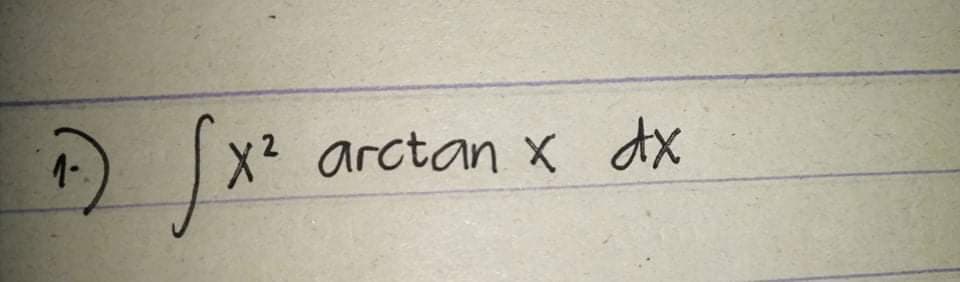 1-
X² arctan x dx
