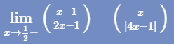 4) -(,
T-1
lim
2x-1
|4x-1|
