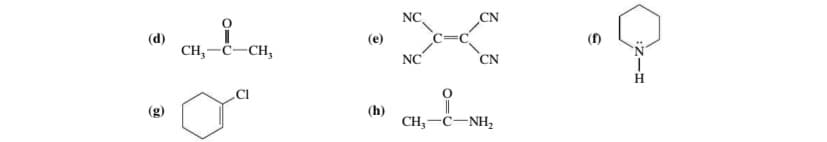 NC
CN
(d)
CH,-
(е)
(f)
-CH,
NC
`CN
.Cl
(h)
CH;-C-NH,
(g)
