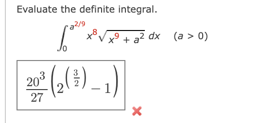 Evaluate the definite integral.
•a2/9
Vxo +a? dx
+8
(а > 0)
203
27
3
