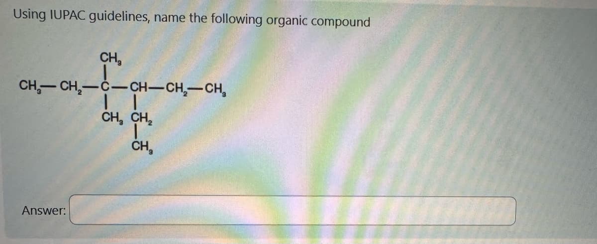 Using IUPAC guidelines, name the following organic compound
CH₂
CH-CH₂-C-CH-CH₂-CH₂
CH₂ CH₂
CH₂
Answer: