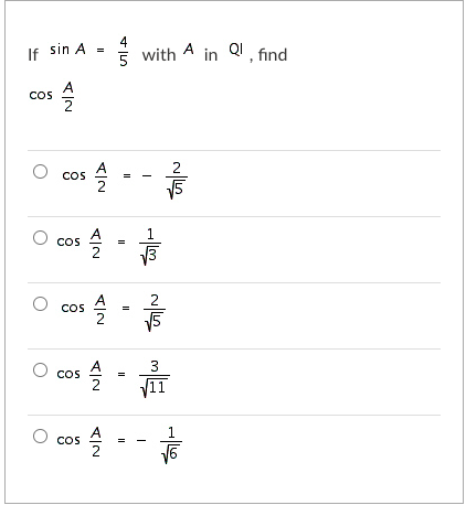 If sin A =
E with A
in Q, find
Cos
cos
2
CoS
15
会
1
CoS
Cos
2
会
=
15
3
CoS
=
11
Cos
II
