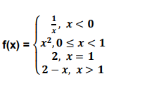 x< 0
f(x) = {x2,0 < x< 1
2, х%3D 1
2 — х, х> 1
