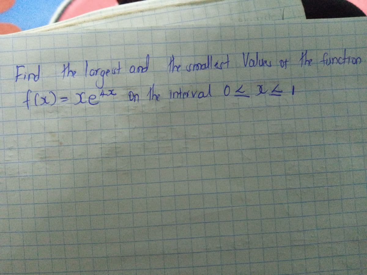 of
the
function
Find
the lorgest and The soallart Valuks
interva
frx)=Iett Dn The al 0< eLI
%3D
