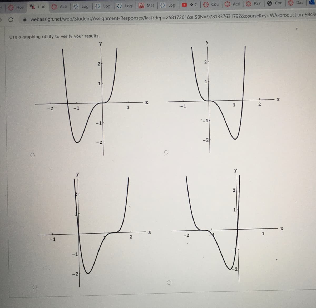 Acti PSY
O Con
A Das
* Log Log Log
M Mat
* Log
Cou
Hor
Acti
A webassign.net/web/Student/Assignment-Responses/last?dep=25817261&elSBN=9781337631792&courseKey=WA-production-98491
Use a graphing utility to verify your results.
y
2
2
1
-2
1
*-1
-1
y
y
2
X
1
2
-1
