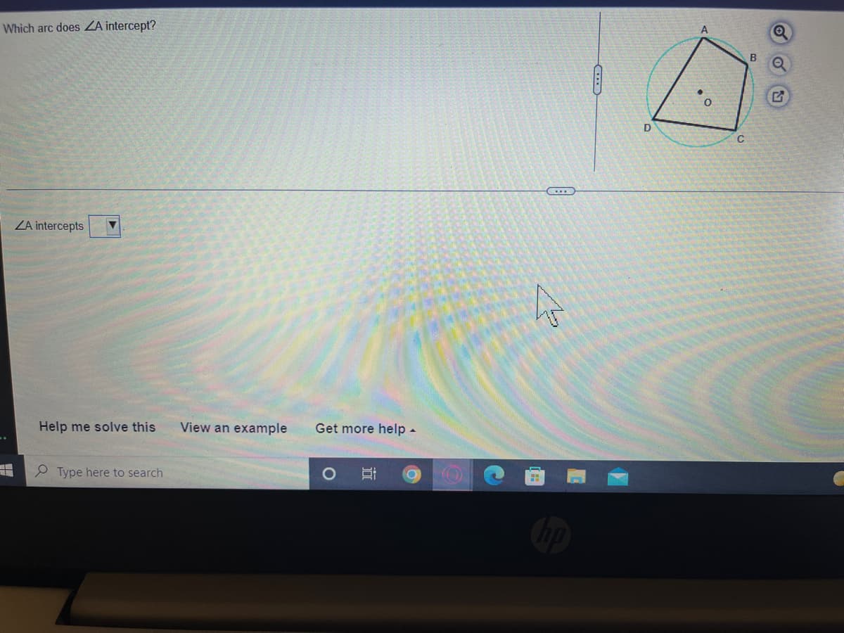 Which arc does ZA intercept?
D
C
ZA intercepts
Help me solve this
View an example
Get more help -
2 Type here to search
