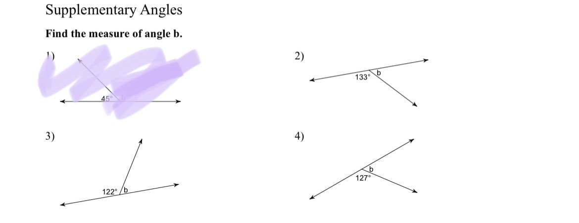 Supplementary Angles
Find the measure of angle b.
3)
45° B
122°/b
2)
4)
133°
127⁰