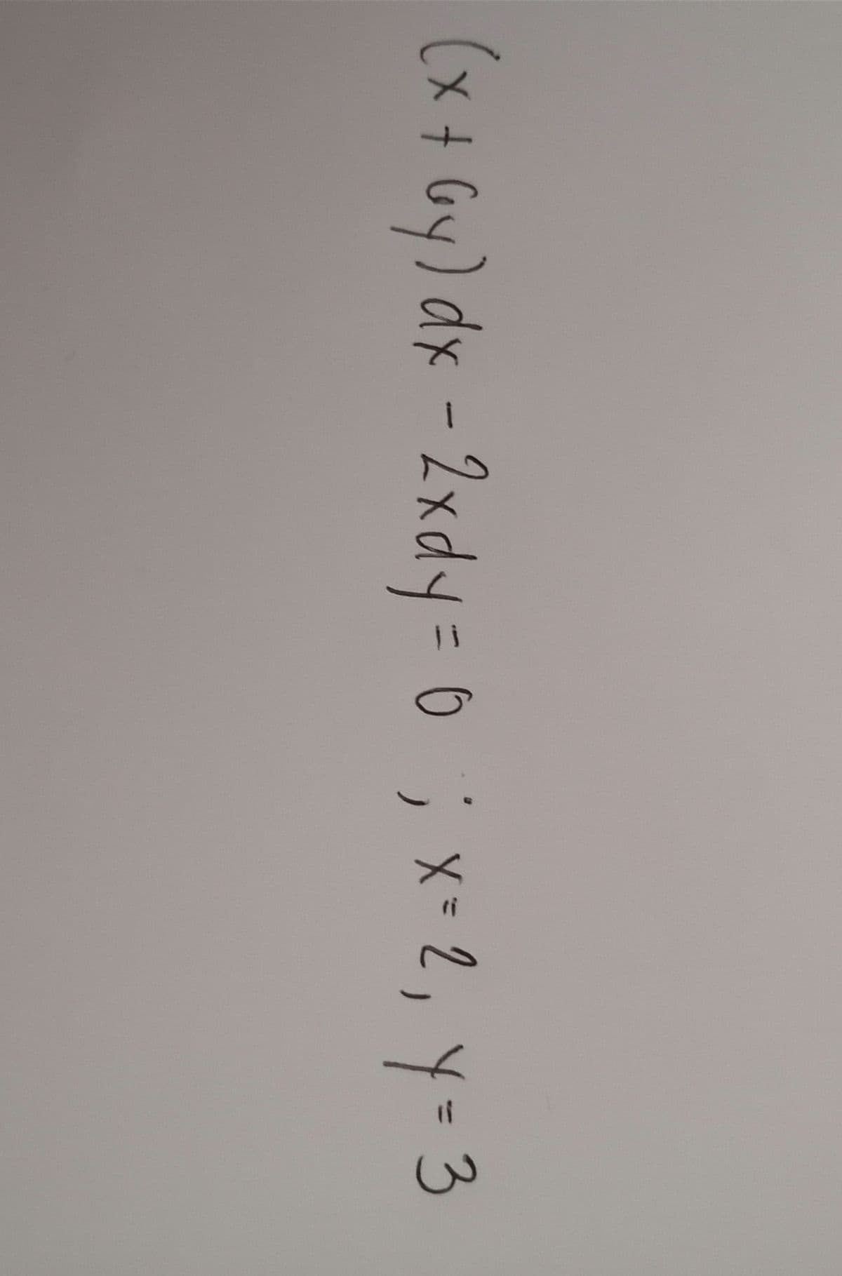 (x + Gy) dx - 2xdy= 0; x-2, y- 3
%3D
