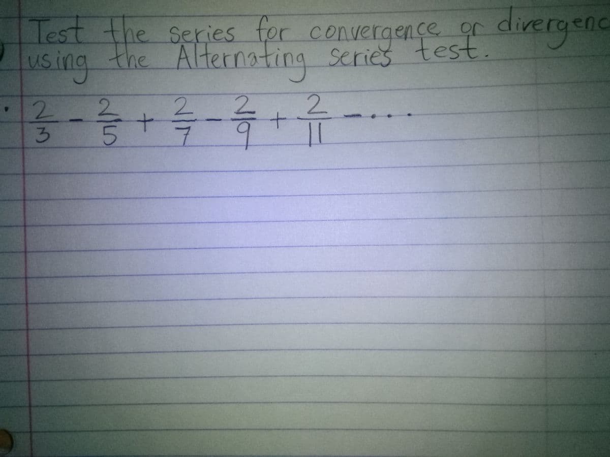 J
Test the series for convergence or divergenc
using the Alternating series test.
2
2
2
3/3 - ²/3 + ²/7 - ²3/7 + ²7/10
||