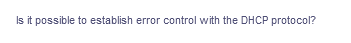 Is it possible to establish error control with the DHCP protocol?
