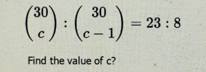 (30): (301)
Find the value of c?
= 23:8