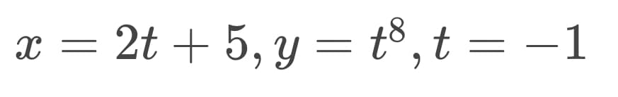 x = 2t + 5, y = t°,t = –1
